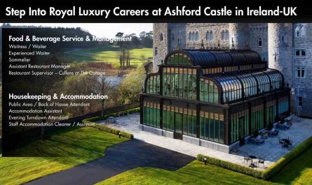 Step Into Royal Luxury Careers at Ashford Castle in Ireland-UK