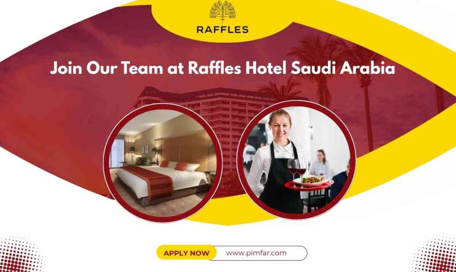 Join Our Team at Raffles Hotel Jobs Saudi Arabia