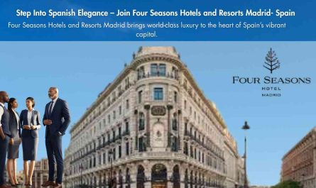 Step Into Spanish Elegance – Join Four Seasons Hotels and Resorts Madrid- Spain
