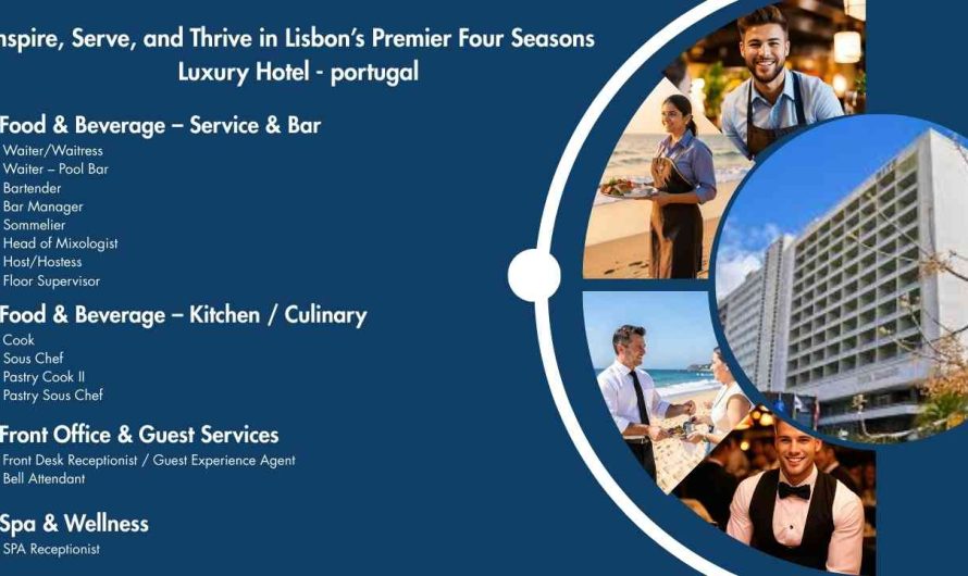 Inspire, Serve, and Thrive in Lisbon’s Premier Four Seasons Luxury Hotel –  Portugal