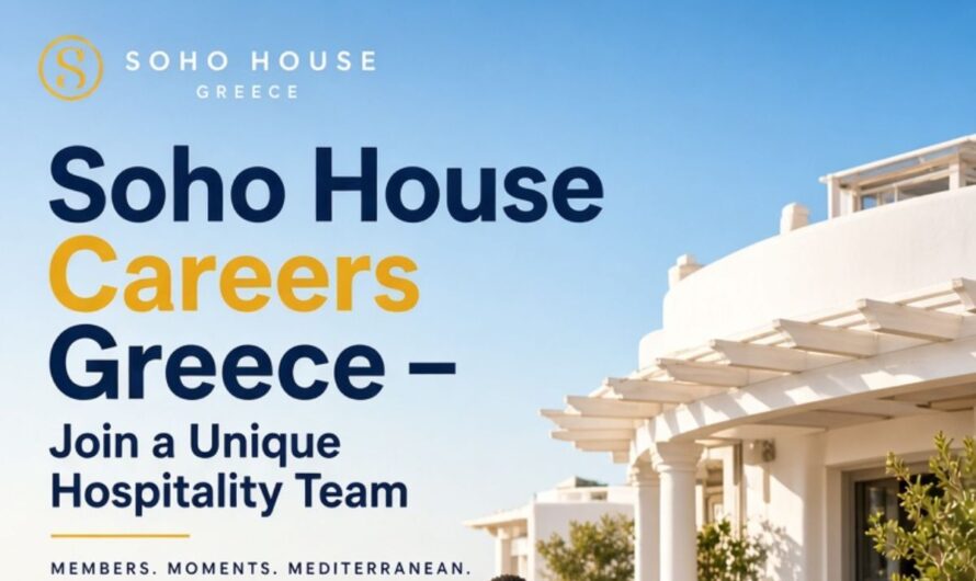 Soho House Careers Greece – Join a Unique Hospitality Team