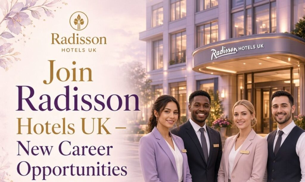 Join Radisson Hotels UK – New Career Opportunities